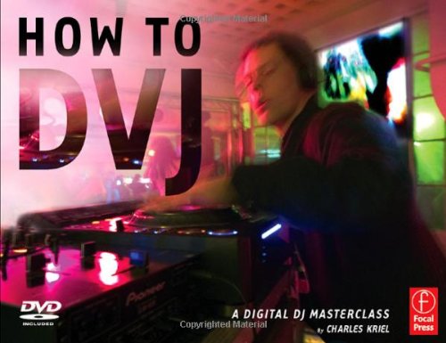 How to DVJ : a digital DJ masterclass