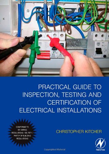 Practical Guide to Inspection, Testing and Certification of Electrical Installations