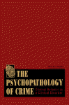 The Psychopathology of Crime