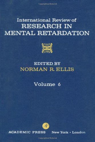 International Review of Research in Mental Retardation, Volume 6