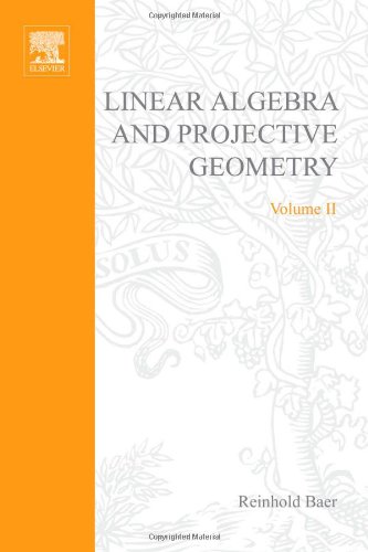 Linear Algebra and Projective Geometry, Volume II