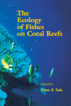 The Ecology of Fishes on Coral Reefs