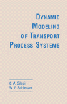 Dynamic Modeling of Transport Process Systems