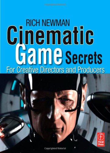 Cinematic Game Secrets for Creative Directors and Producers