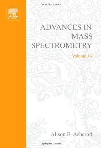 Advances in Mass Spectrometry : Plenary and Keynote Lectures of the 16th International Mass Sepctrometry Conference.