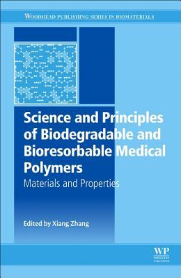 Science and Principles of Biodegradable and Bioresorbable Medical Polymers