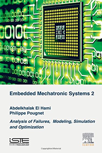 Analysis of Failures of Embedded Mechatronic Systems: Volume 2 : Modeling, Simulation and Optimization.