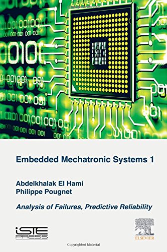 Embedded mechatronic systems. Volume 1, Analysis of failures, predictive reliability