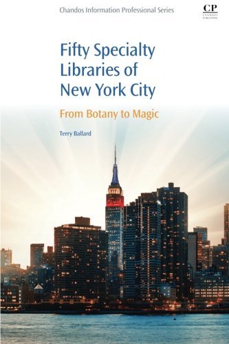 Fifty specialty libraries of New York City : from botany to magic