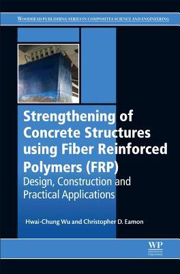 Strengthening of Concrete Structures Using Fiber Reinforced Polymers (Frp)