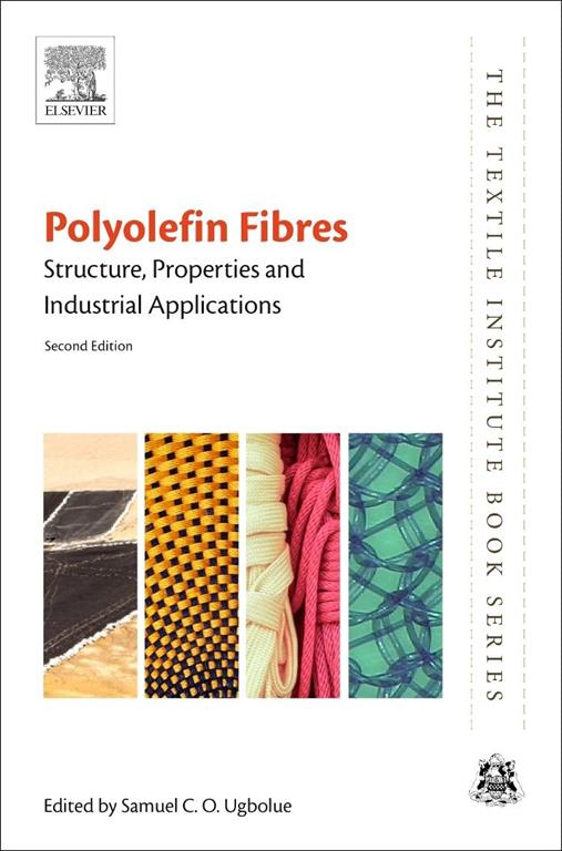 Polyolefin Fibres: Structure, Properties and Industrial Applications (The Textile Institute Book Series)