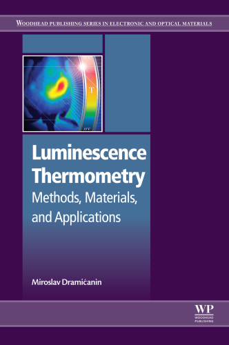 Luminescence thermometry : methods, materials, and applications