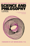 Dialogues on Fundamental Questions of Science and Philosophy : The Commonwealth and International Library: Dialogues on Fundamental Questions of Science and Philosophy