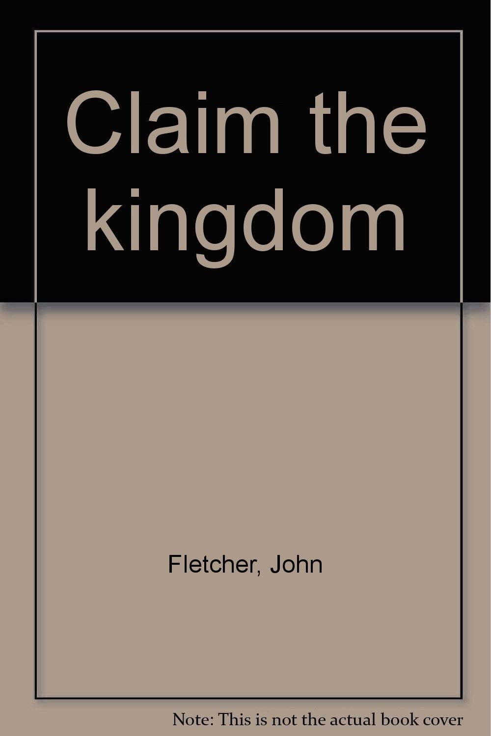 Claim the Kingdom