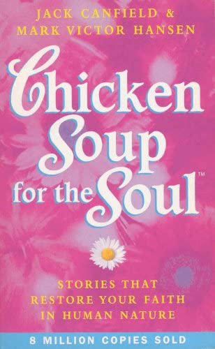 Chicken Soup for the Soul : Stories That Restore Your Faith in Human Nature