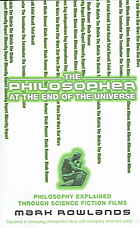 The Philosopher At The End Of The Universe