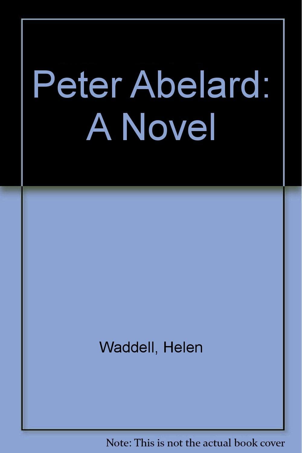 Peter Abelard: A Novel