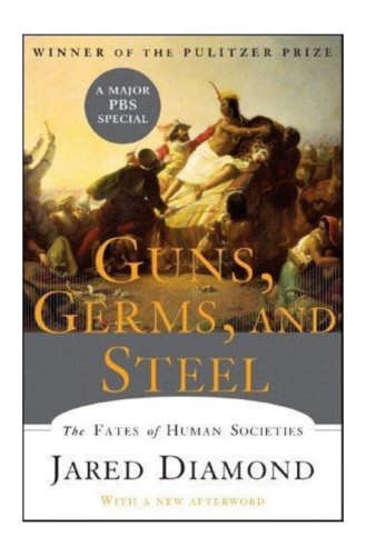 GUNS, GERMS AND STEEL - A Short History of Everybody for the Last 13,000 Years