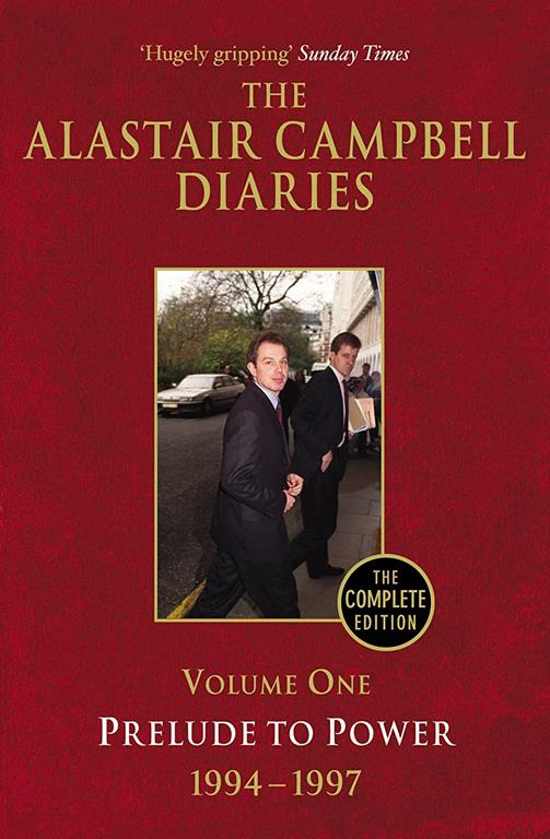 The Alastair Campbell Diaries: Volume One: Prelude to Power 1994&ndash;1997 (1)