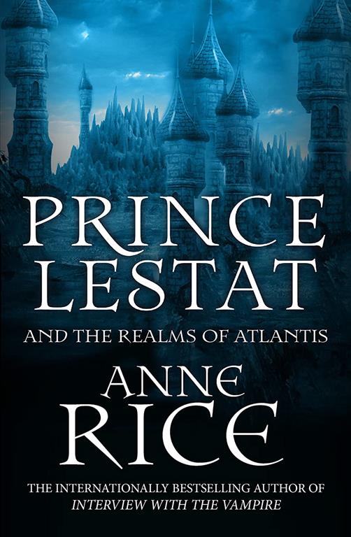 Prince Lestat &amp; The Realms Of Atlantis