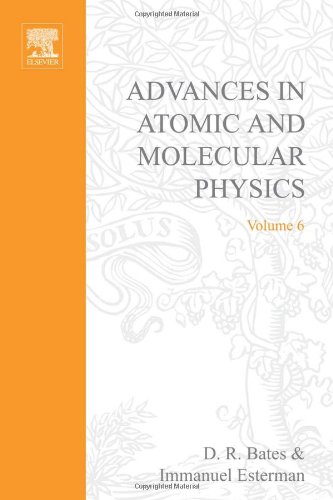 Advances in Atomic and Molecular Physics, Volume 6