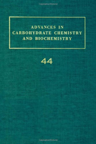 Advances in Carbohydrate Chemistry and Biochemistry, Volume 44