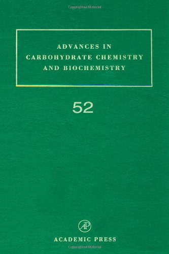 Advances in Carbohydrate Chemistry and Biochemistry, Volume 52