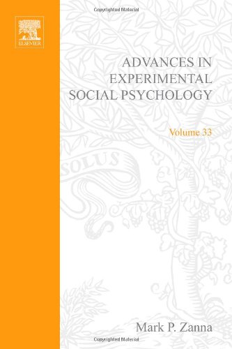 Advances In Experimental Social Psychology, Volume 33