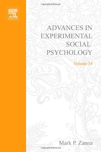 Advances In Experimental Social Psychology, Volume 34