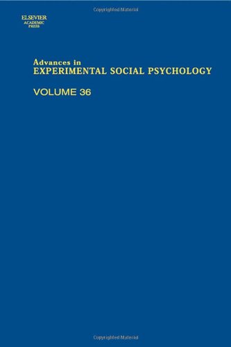 Advances In Experimental Social Psychology, Volume 36