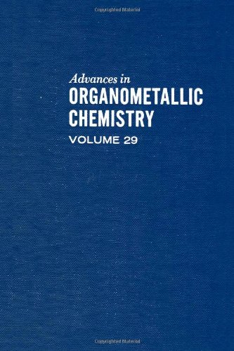 Advances in Organometallic Chemistry, Volume 29