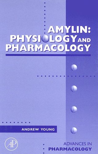 Amylin: Physiology and Pharmacology (Volume 52) (Advances in Pharmacology, Volume 52)