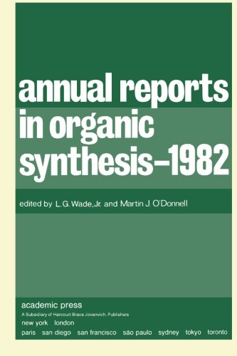 Annual Reports In Organic Synthesis, 1982 (Annual Reports In Organic Synthesis)