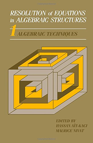 Resolution Of Equations In Algebraic Structures