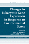 Changes In Eukaryotic Gene Expression In Response To Environmental Stress