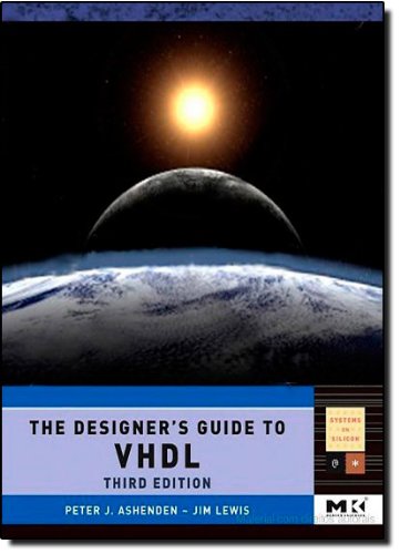 The Designer's Guide to VHDL, Third Edition (Systems on Silicon) (Systems on Silicon)