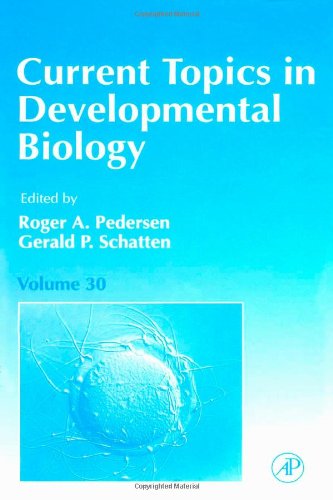 CURRENT TOPICS DEVELOPMENTAL BIOLOGY V30, Volume 30 (Current Topics in Developmental Biology)