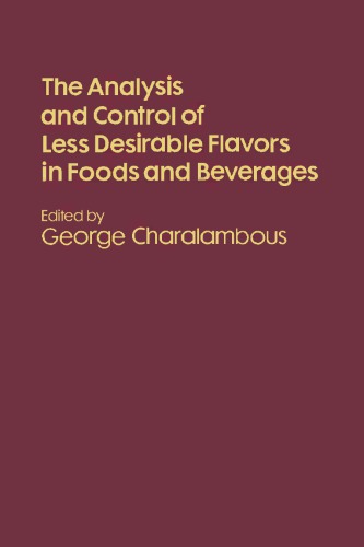 The Analysis And Control Of Less Desirable Flavors In Foods And Beverages