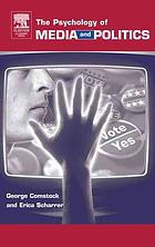 The Psychology of Media and Politics