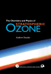 Chemistry and Physics of Stratospheric Ozone