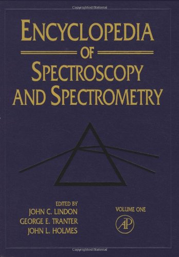 Encyclopedia Of Spectroscopy And Spectrometry