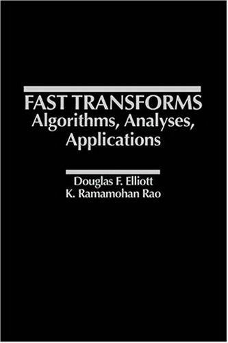 Fast Transforms Algorithms, Analyses, Applications