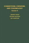 Connections, Curvature, and Cohomology. Vol. III