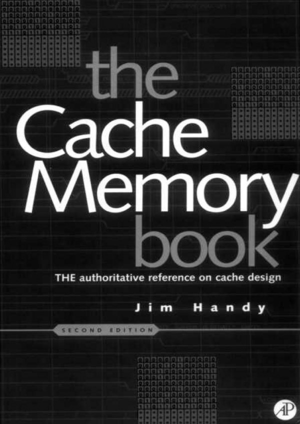 The Cache Memory Book (The Morgan Kaufmann Series in Computer Architecture and Design)