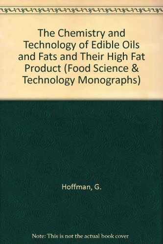 The Chemistry &amp; Technology of Edible Oils &amp; Fats &amp; Their High Fat Products