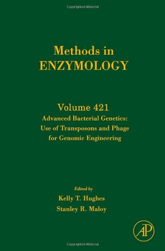 Advanced Bacterial Genetics: Use of Transposons and Phage for Genomic Engineering (Volume 421) (Methods in Enzymology, Volume 421)