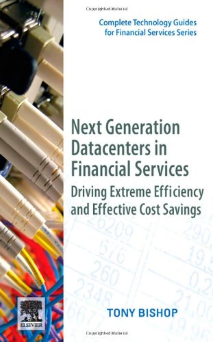 Next generation datacenters in financial services : driving extreme efficiency and effective cost savings