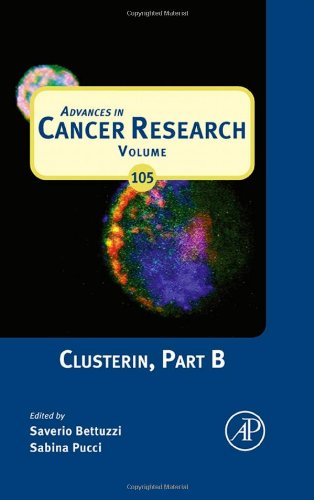 Clusterin, Part B, Volume 105 (Advances In Cancer Research)