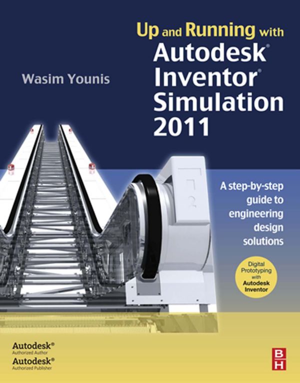 Up and Running with Autodesk Inventor Simulation 2011