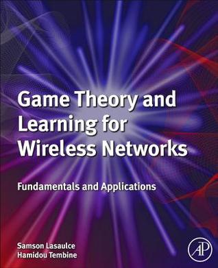 Game Theory and Learning for Wireless Networks